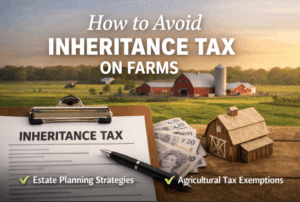 How to Avoid Inheritance Tax on Farms